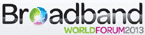 Broadband World Forum 2013