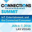 CONNECTIONS Summit: IoT, Entertainment, and the Connected Consumer