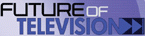 Future of Television East