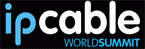 The IP Cable World Summit: Combining the Bandwidth of Cable with the Flexibility of IP