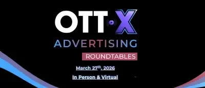 OTT.X Advertising Roundtables